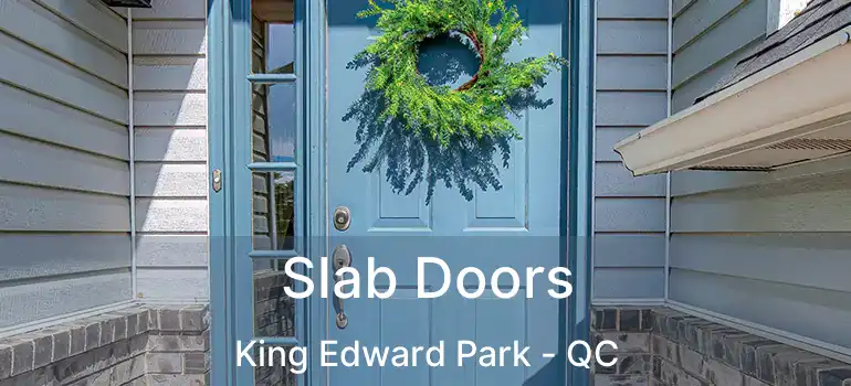  Slab Doors King Edward Park - QC