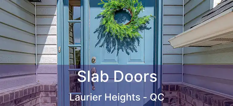  Slab Doors Laurier Heights - QC