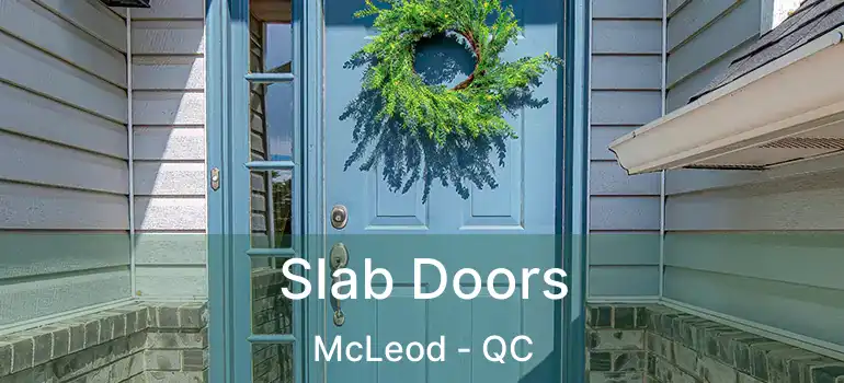  Slab Doors McLeod - QC