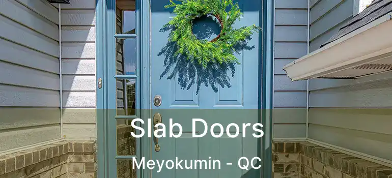  Slab Doors Meyokumin - QC