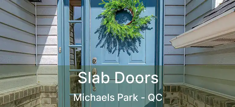  Slab Doors Michaels Park - QC