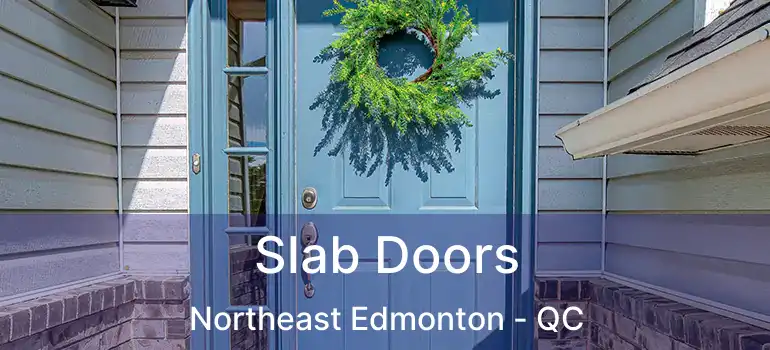  Slab Doors Northeast Edmonton - QC