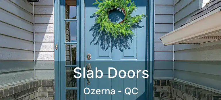  Slab Doors Ozerna - QC