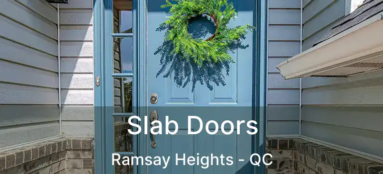  Slab Doors Ramsay Heights - QC