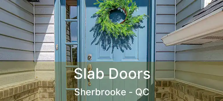  Slab Doors Sherbrooke - QC
