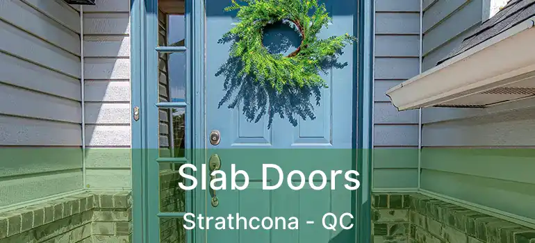  Slab Doors Strathcona - QC