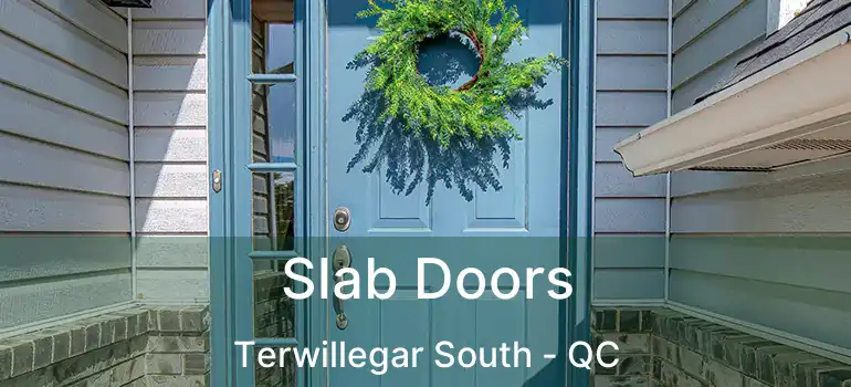  Slab Doors Terwillegar South - QC