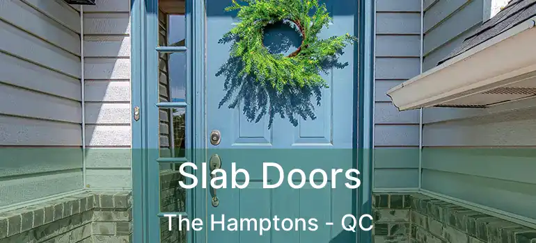  Slab Doors The Hamptons - QC