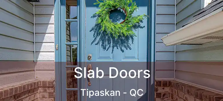  Slab Doors Tipaskan - QC