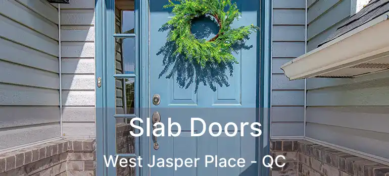  Slab Doors West Jasper Place - QC