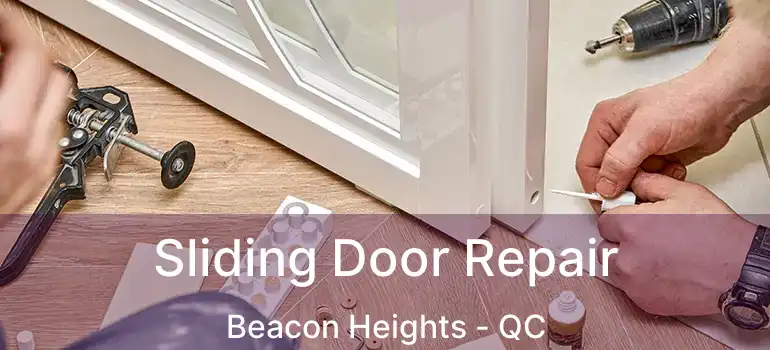  Sliding Door Repair Beacon Heights - QC