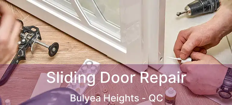  Sliding Door Repair Bulyea Heights - QC
