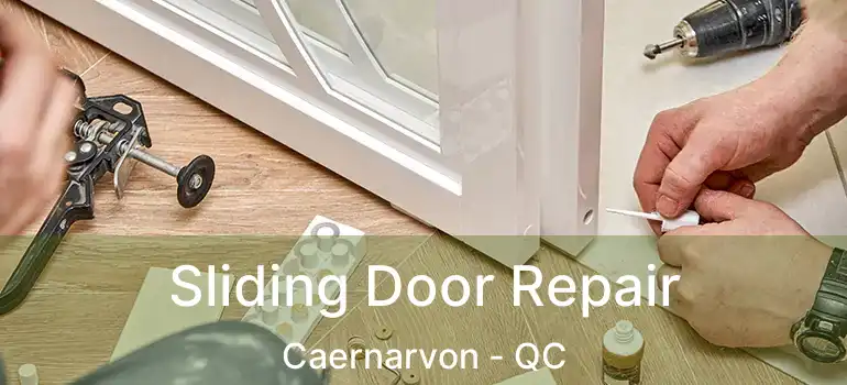  Sliding Door Repair Caernarvon - QC