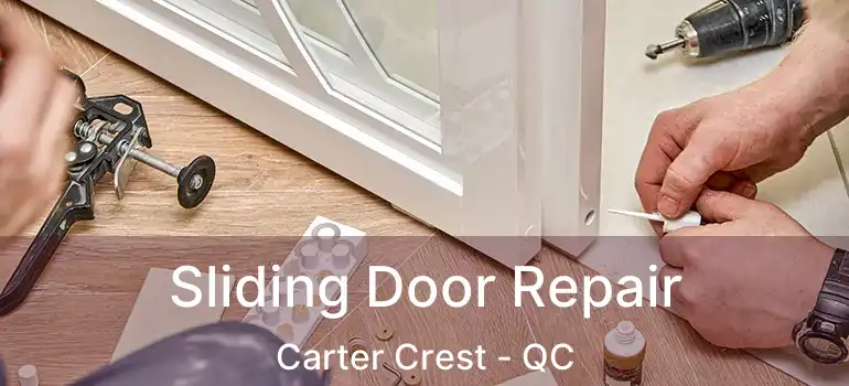  Sliding Door Repair Carter Crest - QC