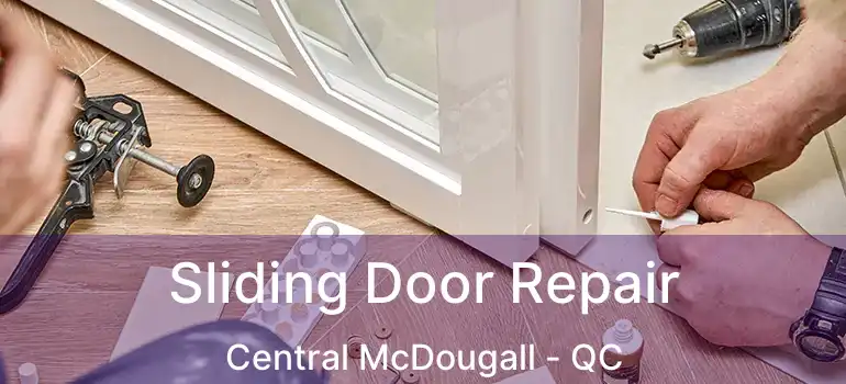  Sliding Door Repair Central McDougall - QC
