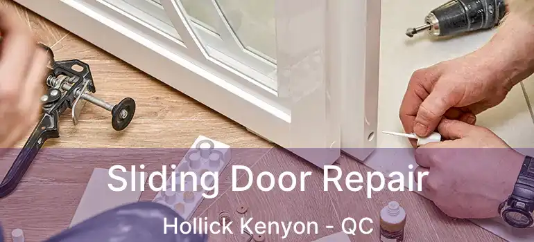  Sliding Door Repair Hollick Kenyon - QC
