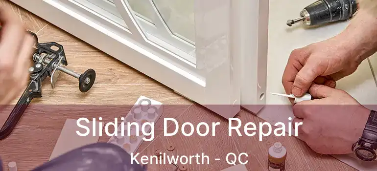 Sliding Door Repair Kenilworth - QC