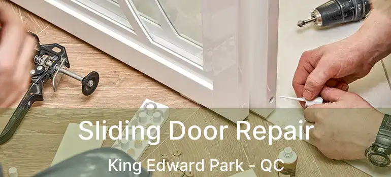  Sliding Door Repair King Edward Park - QC