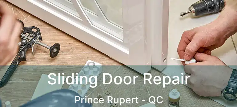  Sliding Door Repair Prince Rupert - QC