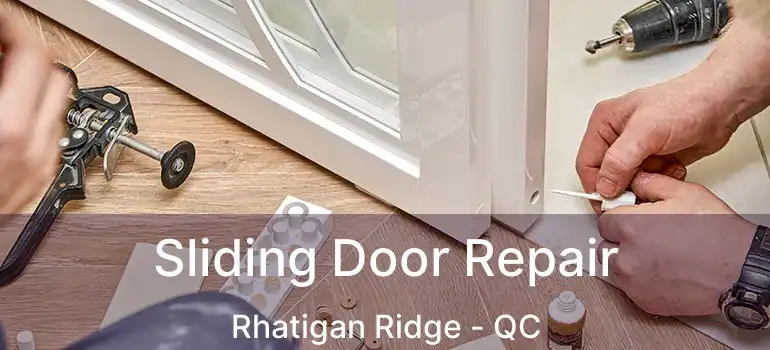  Sliding Door Repair Rhatigan Ridge - QC
