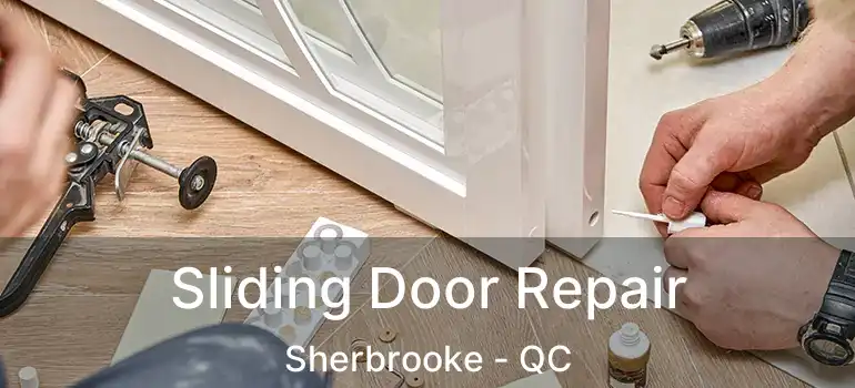  Sliding Door Repair Sherbrooke - QC