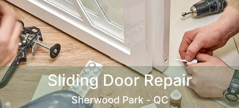  Sliding Door Repair Sherwood Park - QC
