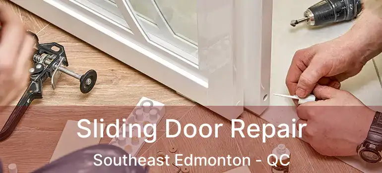  Sliding Door Repair Southeast Edmonton - QC