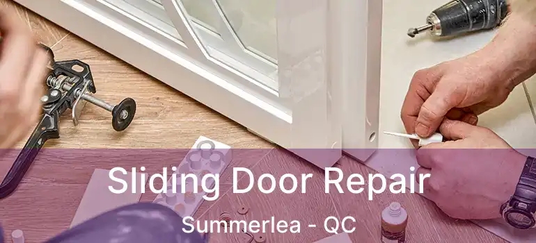  Sliding Door Repair Summerlea - QC