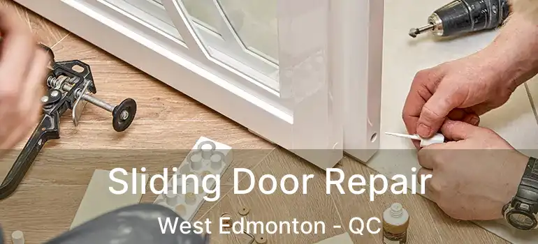  Sliding Door Repair West Edmonton - QC