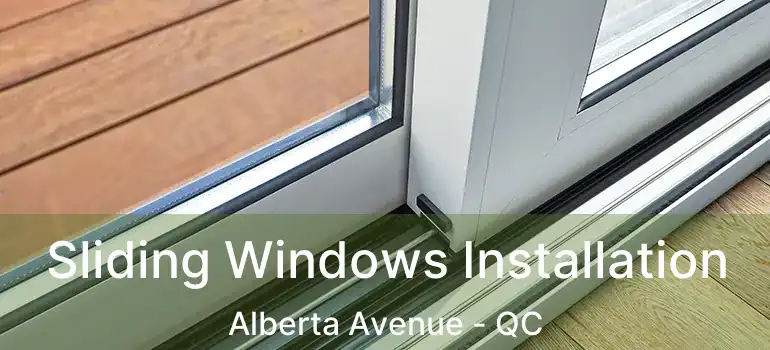  Sliding Windows Installation Alberta Avenue - QC