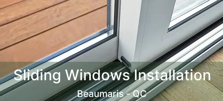  Sliding Windows Installation Beaumaris - QC