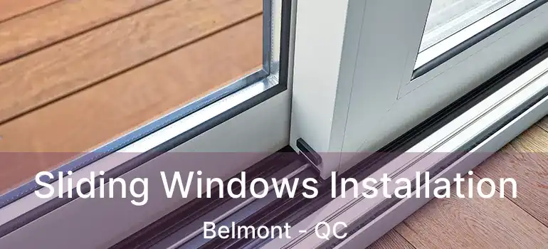  Sliding Windows Installation Belmont - QC