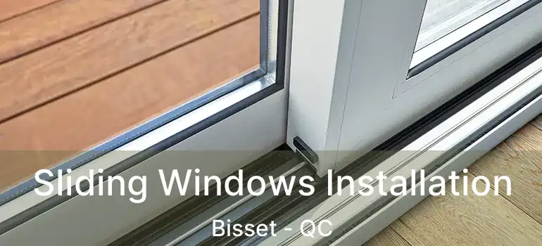 Sliding Windows Installation Bisset - QC