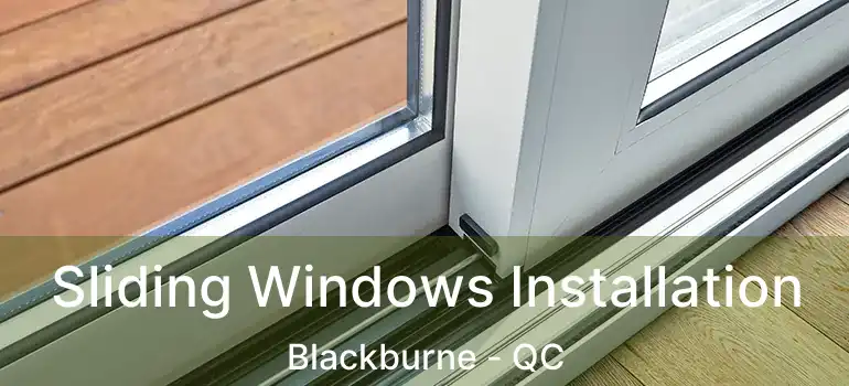  Sliding Windows Installation Blackburne - QC