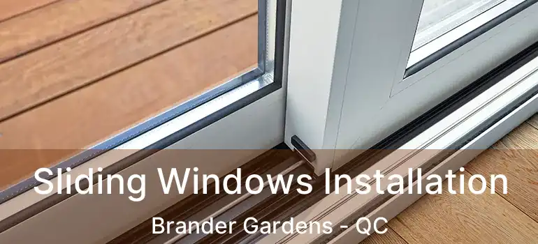  Sliding Windows Installation Brander Gardens - QC