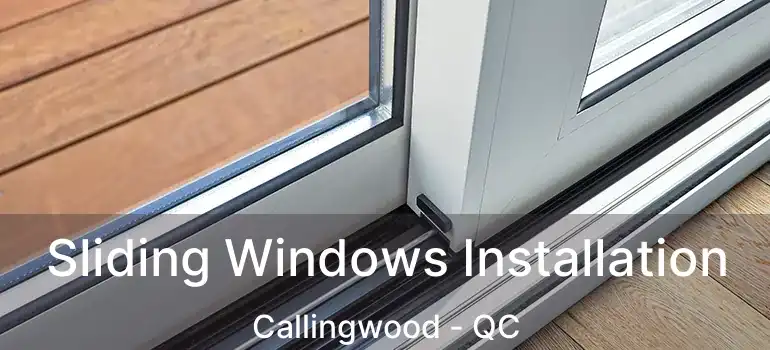  Sliding Windows Installation Callingwood - QC