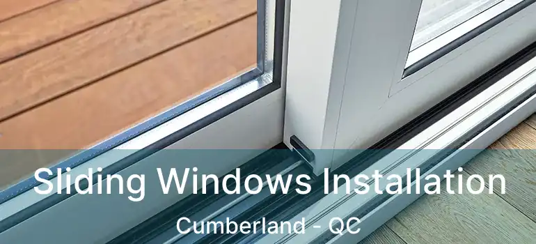  Sliding Windows Installation Cumberland - QC