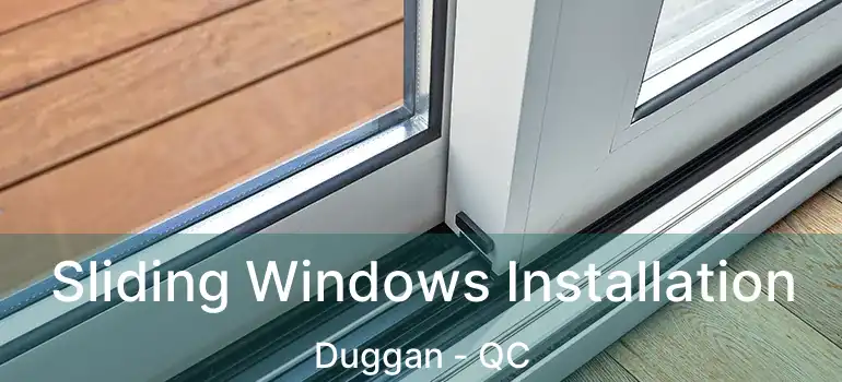  Sliding Windows Installation Duggan - QC