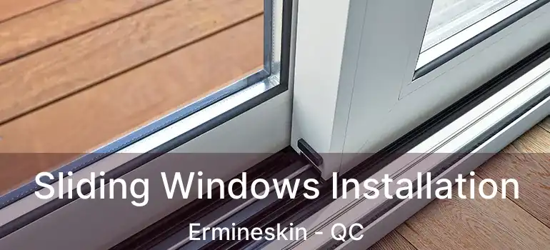  Sliding Windows Installation Ermineskin - QC