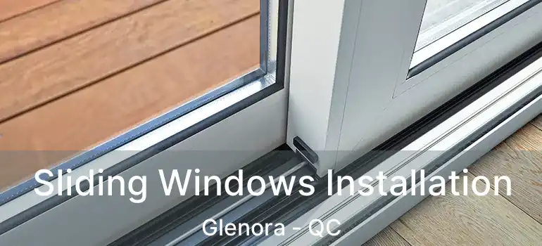  Sliding Windows Installation Glenora - QC