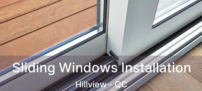  Sliding Windows Installation Hillview - QC