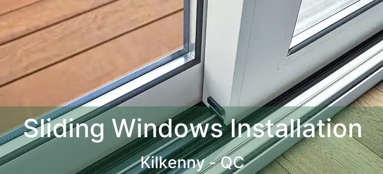  Sliding Windows Installation Kilkenny - QC