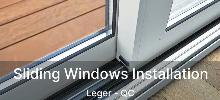  Sliding Windows Installation Leger - QC