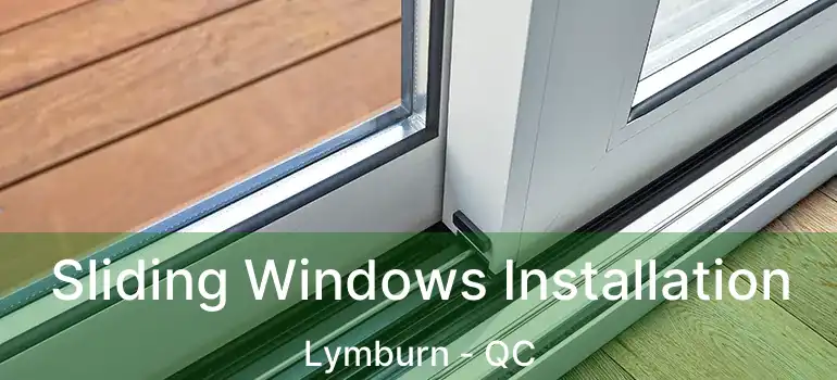  Sliding Windows Installation Lymburn - QC