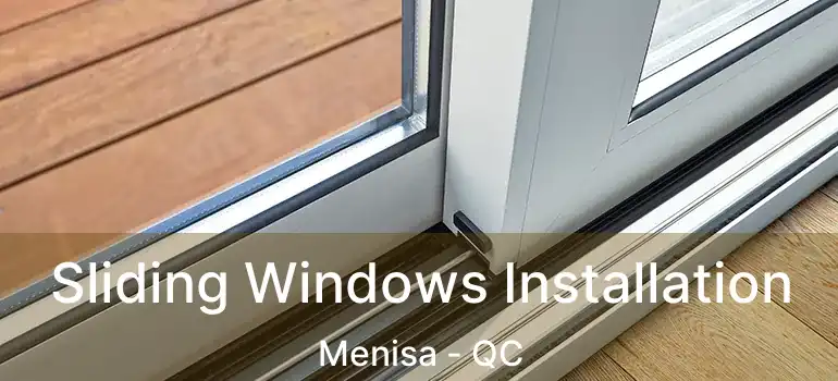  Sliding Windows Installation Menisa - QC