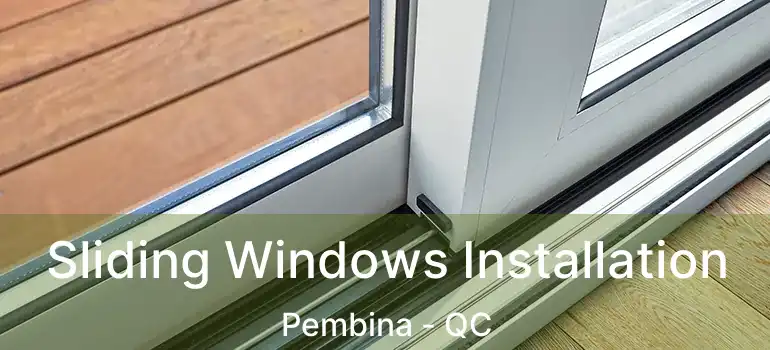  Sliding Windows Installation Pembina - QC