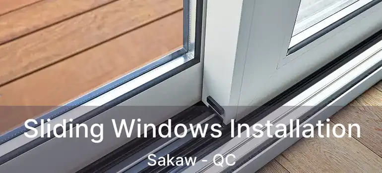  Sliding Windows Installation Sakaw - QC