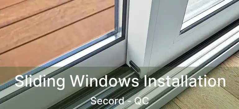  Sliding Windows Installation Secord - QC
