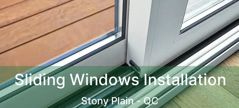  Sliding Windows Installation Stony Plain - QC