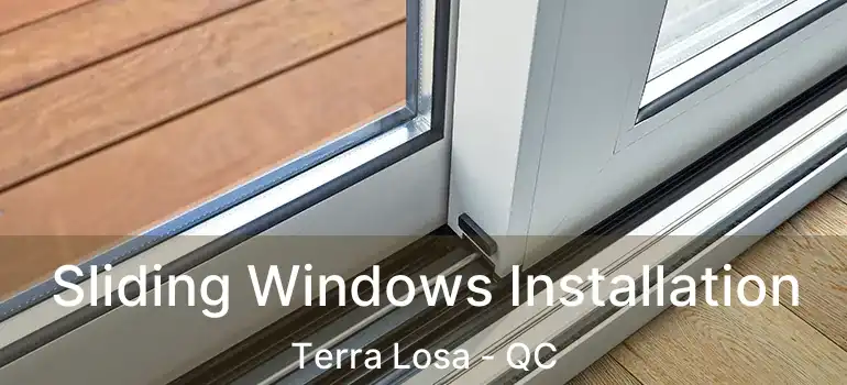  Sliding Windows Installation Terra Losa - QC
